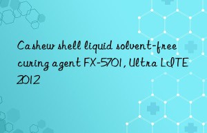 Cashew shell liquid solvent-free curing agent FX-5701, Ultra LITE 2012