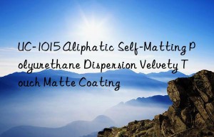 UC-1015 Aliphatic Self-Matting Polyurethane Dispersion Velvety Touch Matte Coating