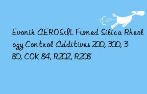 Evonik AEROSIL Fumed Silica Rheology Control Additives 200, 300, 380, COK 84, R202, R208