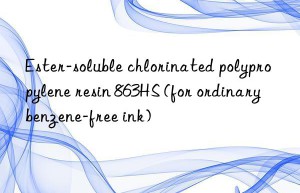 Ester-soluble chlorinated polypropylene resin 863HS (for ordinary benzene-free ink)