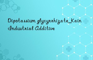 Dipotassium glycyrrhizate_Kain Industrial Additive