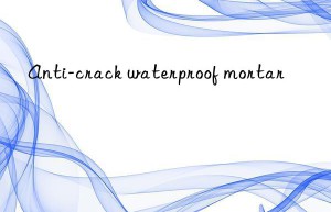 Anti-crack waterproof mortar