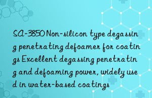 SA-3850 Non-silicon type degassing penetrating defoamer for coatings Excellent degassing penetrating and defoaming power, widely used in water-based coatings