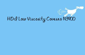 HDI Low Viscosity Covesro N3900