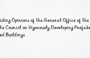 Guiding Opinions of the General Office of the State Council on Vigorously Developing Prefabricated Buildings