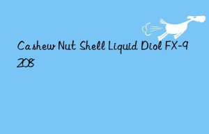 Cashew Nut Shell Liquid Diol FX-9208