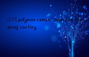 JJS polymer cement-based waterproof coating