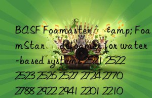 BASF Foamaster® & FoamStar® defoamer for water-based systems 2521 2522 2523 2526 2527 2724 2770 2788 2922 2941 2201 2210 2213 2216 2227