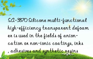 SA-3870 Silicone multi-functional high-efficiency transparent defoamer is used in the fields of anion-cation or non-ionic coatings, inks, adhesives and synthetic resins