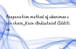 Preparation method of ubenimex side chain_Kain Industrial Additive