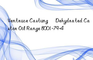 Ventruce Castung® Dehydrated Castor Oil Range 8001-79-4