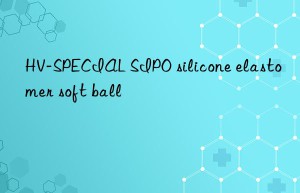 HV-SPECIAL SIPO silicone elastomer soft ball