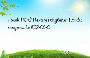 Tosoh HDI Hexamethylene-1,6-diisocyanate 822-06-0