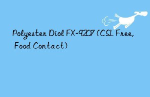 Polyester Diol FX-9207 (CSL Free, Food Contact)