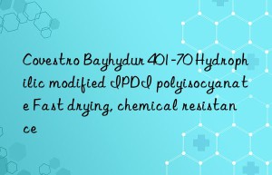 Covestro Bayhydur 401-70 Hydrophilic modified IPDI polyisocyanate Fast drying, chemical resistance