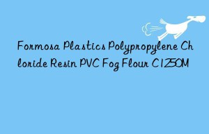 Formosa Plastics Polypropylene Chloride Resin PVC Fog Flour C1250M