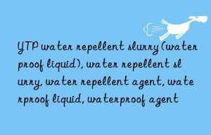 YTP water repellent slurry (waterproof liquid), water repellent slurry, water repellent agent, waterproof liquid, waterproof agent