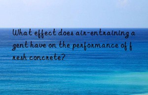 What effect does air-entraining agent have on the performance of fresh concrete?