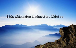 Tile Adhesive Selection Advice