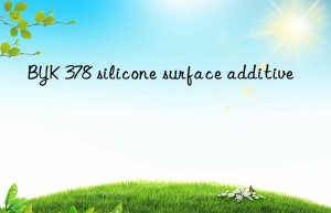 BYK 378 silicone surface additive