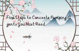 Five Steps to Concrete Pumping Agents You Must Read