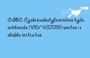 AIBA Azobisisobutylamidine hydrochloride (V50/ VAZO56) water-soluble initiator