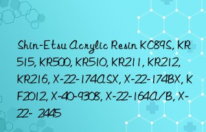 Shin-Etsu Acrylic Resin KC89S, KR515, KR500, KR510, KR211, KR212, KR216, X-22-174ASX, X-22-174BX, KF2012, X-40-9308, X-22-164A/B, X-22-  2445