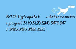 BASF Hydropalat® substrate wetting agent 3110 3120 3240 3475 3477 3485 3486 3488 3650