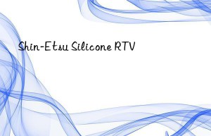 Shin-Etsu Silicone RTV