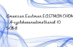 American Eastman EASTMAN CHDM 1,4-cyclohexanedimethanol 105-08-8