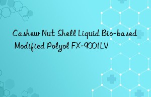 Cashew Nut Shell Liquid Bio-based Modified Polyol FX-9001LV