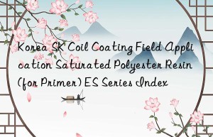 Korea SK Coil Coating Field Application Saturated Polyester Resin (for Primer) ES Series Index