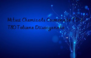 Mitsui Chemicals Cosmonate TDI T80 Toluene Diisocyanate