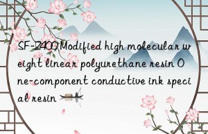 SF-2400 Modified high molecular weight linear polyurethane resin One-component conductive ink special resin