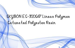 SKYBON ES-300S47 Linear Polymer Saturated Polyester Resin