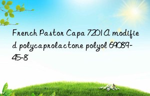 French Pastor Capa 7201A modified polycaprolactone polyol 69089-45-8