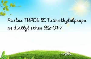 Pastor TMPDE 80 Trimethylolpropane diallyl ether 682-09-7