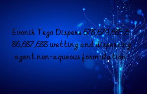 Evonik Tego Dispers 678,679,685,686,687,688 wetting and dispersing agent non-aqueous formulation