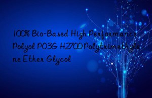 100% Bio-Based High Performance Polyol PO3G H2700 Polytrimethylene Ether Glycol