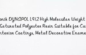 Evonik DYNAPOL L912 High Molecular Weight Solid Saturated Polyester Resin Suitable for Can Interior Coatings, Metal Decorative Enamels