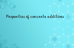 Properties of concrete additives