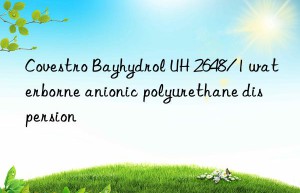 Covestro Bayhydrol UH 2648/1 waterborne anionic polyurethane dispersion