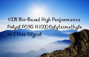 100% Bio-Based High Performance Polyol PO3G H1000 Polytrimethylene Ether Glycol