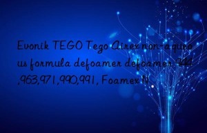 Evonik TEGO Tego Airex non-aqueous formula defoamer defoamer 944,963,971,990,991, Foamex N