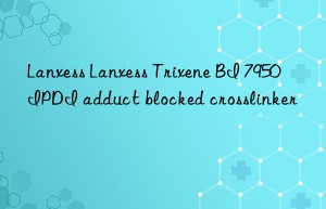 Lanxess Lanxess Trixene BI 7950 IPDI adduct blocked crosslinker