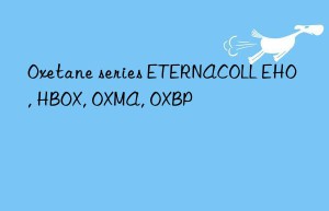 Oxetane series ETERNACOLL EHO, HBOX, OXMA, OXBP