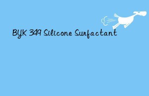 BYK 349 Silicone Surfactant