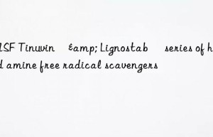 BASF Tinuvin®& Lignostab® series of hindered amine free radical scavengers