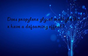 Does propylene glycol methyl ether have a defoaming effect?