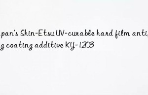 Japan’s Shin-Etsu UV-curable hard film antifouling coating additive KY-1203